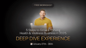 5 Steps to Grow a Thriving Health & Wellness Business in 2025 - DEEP DIVE Experience